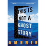 This Is Not a Ghost Story