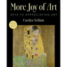 More Joy of Art: Keys to Appreciating Art