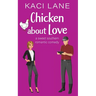 Chicken about Love: A Sweet Southern Romantic Comedy