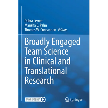 Broadly Engaged Team Science in Clinical and Translational Research