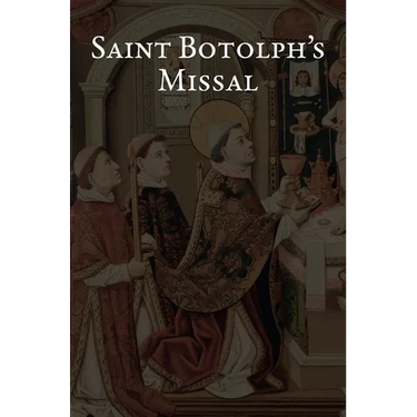 Saint Botolph's Missal: The Holy Mass from the 2025 Proposed Book of Common Prayer, Together with Holy Week and the Minor Festivals