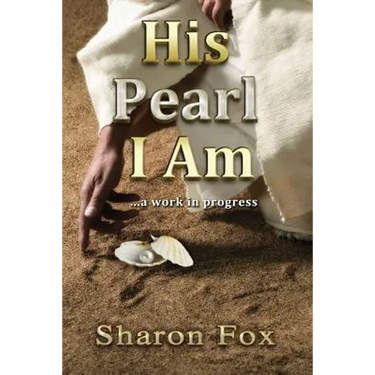 His Pearl I Am: ...a work in progress