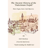 The Ancient History Of The "PALESTINIAN PEOPLE": The PALESTINIANS - Their origin, their roots, their objective