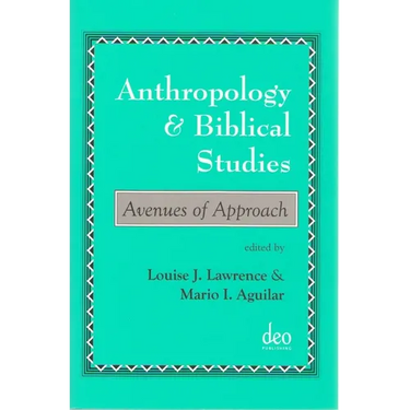 Anthropology and Biblical Studies: Avenues of Approach