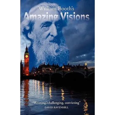 William Booth's Amazing Visions