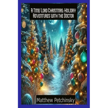 A Time Lord Christmas: Holiday Adventures with the Doctor