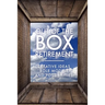 Out Of The Box Retirement: Creative Ideas, Role Models, and New Possibilities