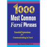 1000 Most Common Farsi Phrases: Essential Expressions for Communicating in Farsi