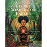 The Secret Garden of George Washington Carver