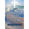 A Student in the School of Christ
