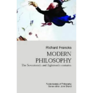 Modern Philosophy: The Seventeenth and Eighteenth Centuries