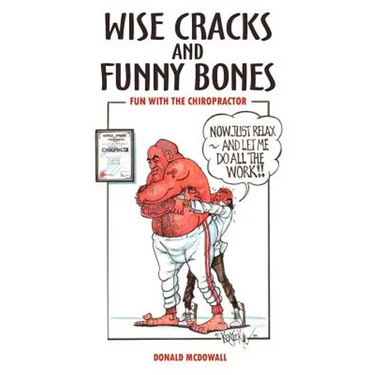 Wise Cracks and Funny Bones: Fun With the Chiropractor
