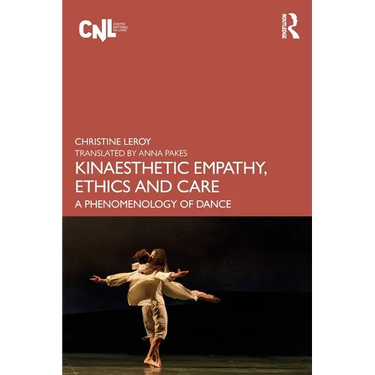 Kinaesthetic Empathy, Ethics and Care: A Phenomenology of Dance
