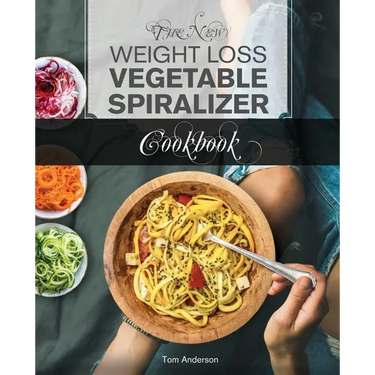 The New Weight Loss Vegetable Spiralizer Cookbook: 101 Tasty Spiralizer Recipes For Your Vegetable Slicer & Zoodle Maker
