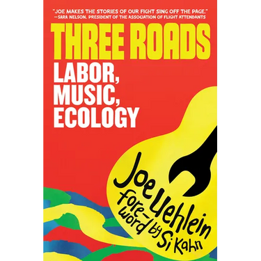 Three Roads: Labor, Music, Climate Activism
