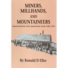Miners, Millhands, and Mountaineers: Industrialization of the Appalachian South, 1880-1930
