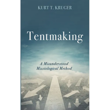 Tentmaking: A Misunderstood Missiological Method