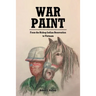 War Paint: From the Bishop Indian Reservation to Vietnam