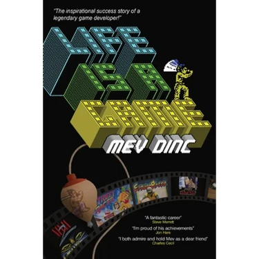 Life Is A Game: The inspirational success story of a legendary game developer!