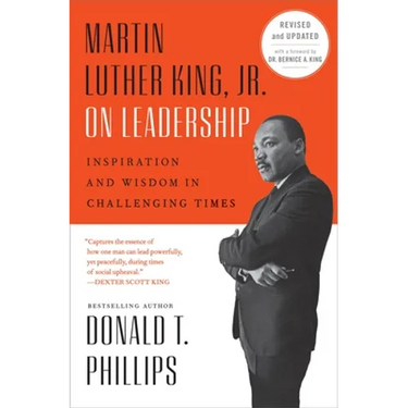 Martin Luther King, Jr., on Leadership: Inspiration and Wisdom for Challenging Times