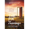 The Fix for Cravings: One(s) That Didn't Work, and Now One Which Works