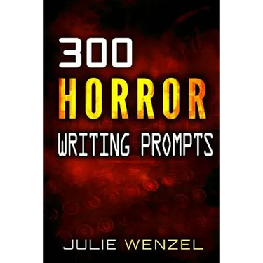300 Horror Writing Prompts