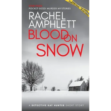 Blood on Snow: A Detective Kay Hunter short story