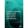Psychoneurobiology Research and Personalized Treatment of Schizophrenia