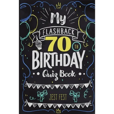 My Flashback 70th Birthday Quiz Book: Turning 70 Humor for People Born in the '50s