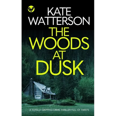 THE WOODS AT DUSK a totally gripping crime thriller full of twists