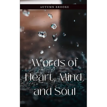 Words of Heart, Mind, and Soul