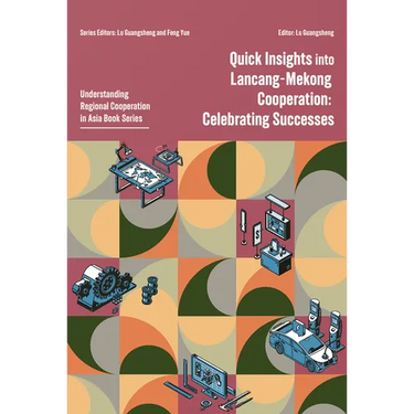 Quick Insights Into Lancang-Mekong Cooperation: Celebrating Successes