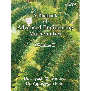 A Textbook of Advanced Engineering Mathematics: Volume I