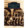 Charlotte: Its Historic Neighborhoods