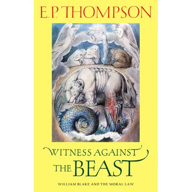 Witness Against the Beast: William Blake and the Moral Law
