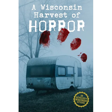 A Wisconsin Harvest of Horror