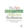 The Art of Effective Facilitation: Reflections From Social Justice Educators