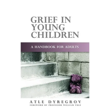 Grief in Young Children: A Handbook for Adults