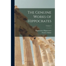 The Genuine Works of Hippocrates; Volume 2