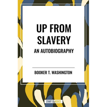 Up from Slavery: An Autobiography (an African American Heritage Book)