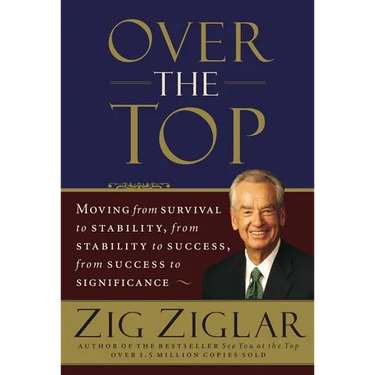 The Over the Top: Moving from Survival to Stability, from Stability to Success, from Success to Significance (Revised)