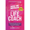 Ditch the Boyfriend and Get a Life Coach