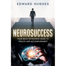 NeuroSuccess: Your Brain Retraining Guide to Wealth and Accomplishment