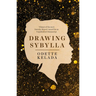 Drawing Sybylla: The Real and Imagined Lives of Australia's Writing Women