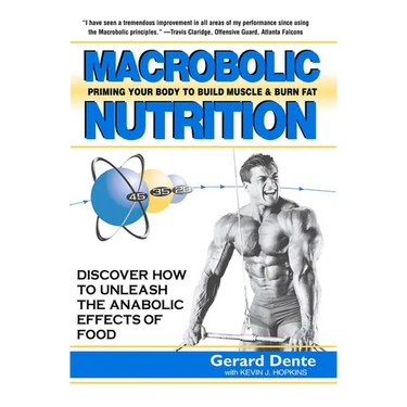 Macrobolic Nutrition: Priming Your Body to Build Muscle & Burn Fat