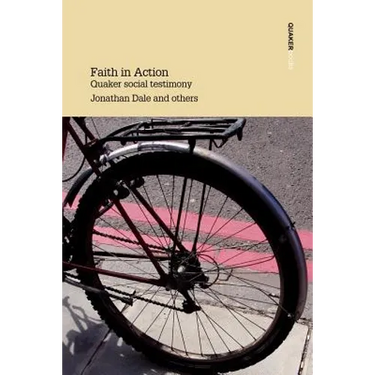 Faith in Action Quaker Social Testimony