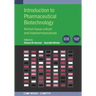 Introduction to Pharmaceutical Biotechnology, Volume 3 (Second Edition): Animal tissue culture and biopharmaceuticals