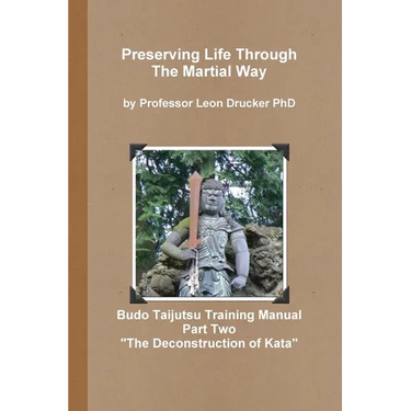 Budo Taijutsu Training Manual "Deconstruction of Kata"