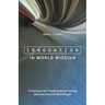 Innovation in World Mission: A Framework for Transformational Thinking about the Future of World Mission