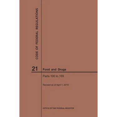 Code of Federal Regulations Title 21, Food and Drugs, Parts 100-169, 2019